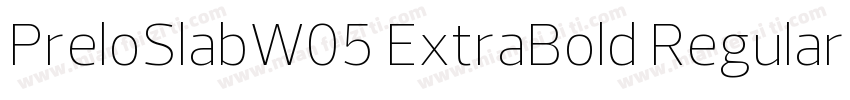 PreloSlabW05 ExtraBold Regular字体转换